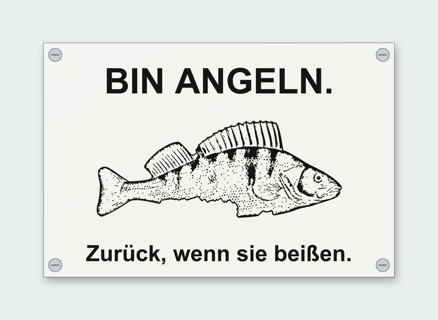 Schild „Bin angeln. Zurück, wenn sie beißen.“
