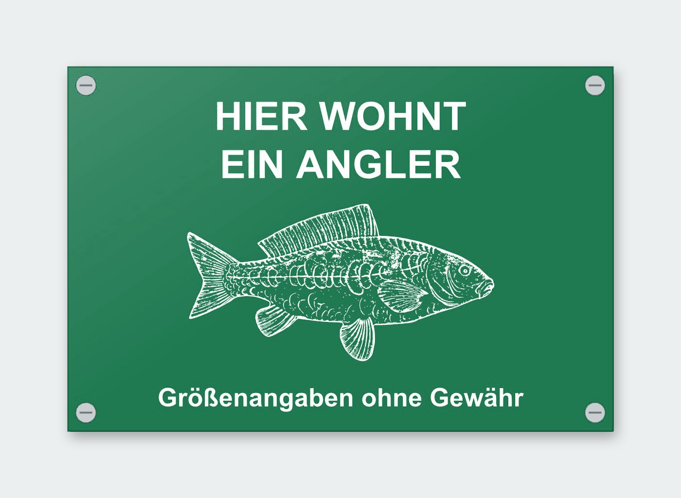 Schild „Hier wohnt ein Angler – Größenangaben ohne Gewähr“