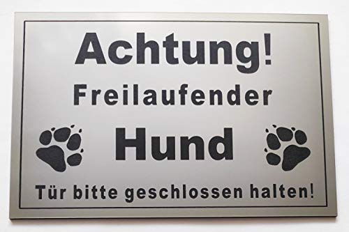 Warnschild Achtung Freilaufender Hund, Tür geschlossen halten, Schild Hundeschild Silber