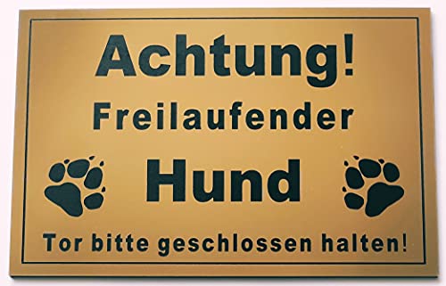 Warnschild Achtung Freilaufender Hund, Tor geschlossen halten, Schild Hundeschild Gold