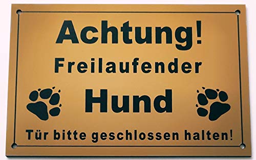 Warnschild Achtung Freilaufender Hund, Tür geschlossen halten, Schild Hundeschild Gold